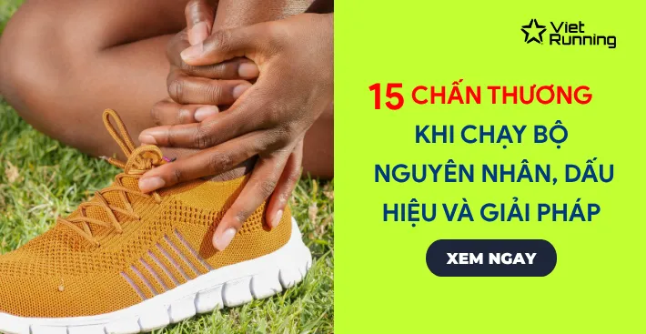 15 chấn thương khi chạy bộ: Nguyên nhân, dấu hiệu và giải pháp 