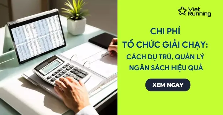 Thumbnail Chi phí tổ chức giải chạy: Cách dự trù và quản lý ngân sách hiệu quả